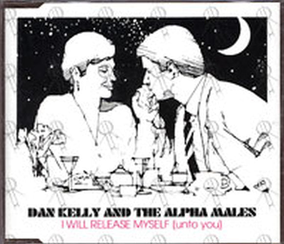 KELLY-- DAN &amp; THE ALPHA MALES - I Will Release Myself (Unto You) - 1