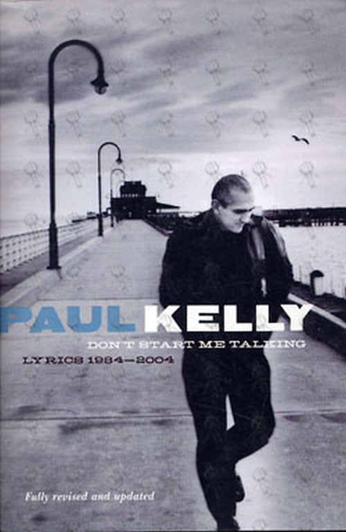 KELLY-- PAUL - Don&#39;t Start Me Talking: Lyrics 1984-2004 - 1