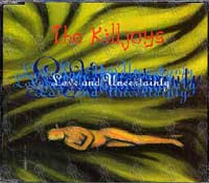 KILLJOYS-- THE - Love And Uncertainty - 1