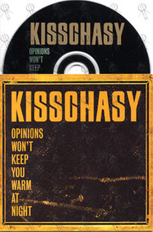 KISSCHASY - Opinions Won't Keep You Warm At Night - 1