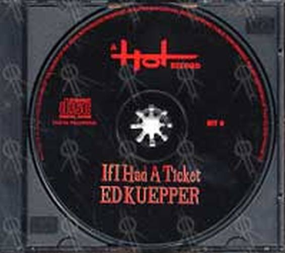 KUEPPER-- ED - If I Had A Ticket - 3