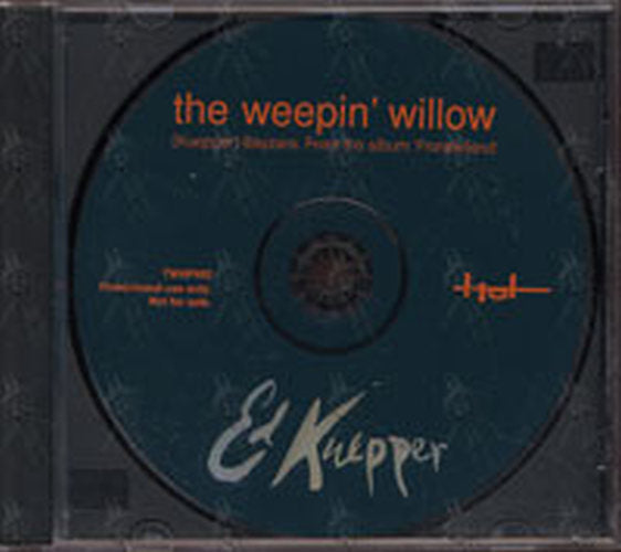 KUEPPER-- ED - The Weepin' Willow - 1