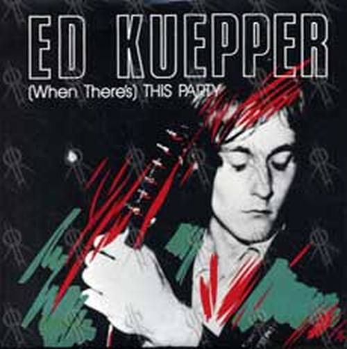 KUEPPER-- ED - (When There's) This Party - 1
