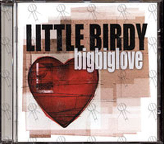 LITTLE BIRDY - Big Big Love - 1