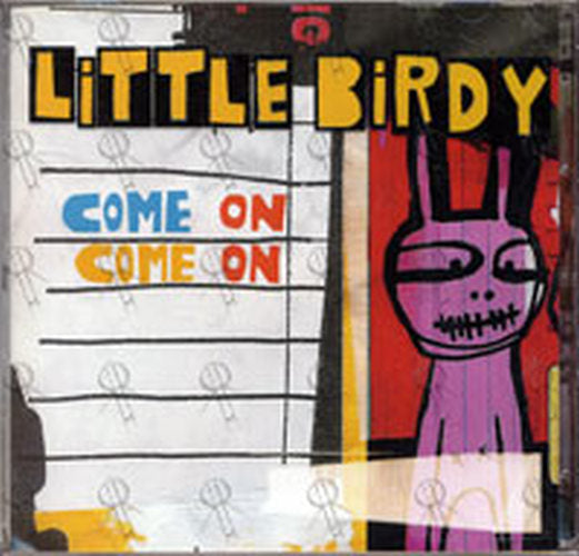 LITTLE BIRDY - Come On Come On - 1