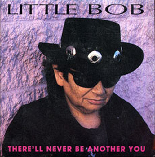 LITTLE BOB - There&#39;ll Never Be Another You - 1