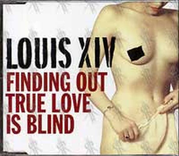 LOUIS XIV - Finding Out True Love Is Blind - 1