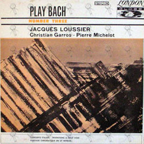 LOUSSIER-- JACQUES - Play Bach No. 3 - 1