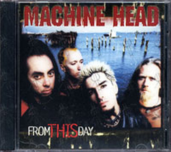 MACHINE HEAD - From This Day - 1