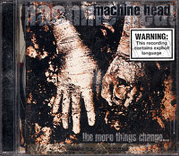 MACHINE HEAD - The More Things Change... - 1