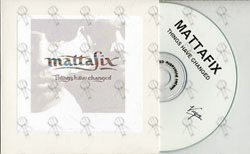 MATTAFIX - Things Have Changed - 1