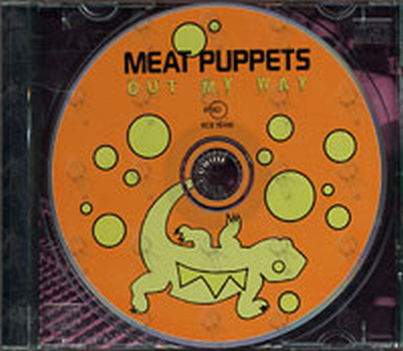 MEAT PUPPETS - Out My Way - 3