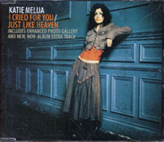 MELUA-- KATIE - I Cried For You / Just Like Heaven - 1