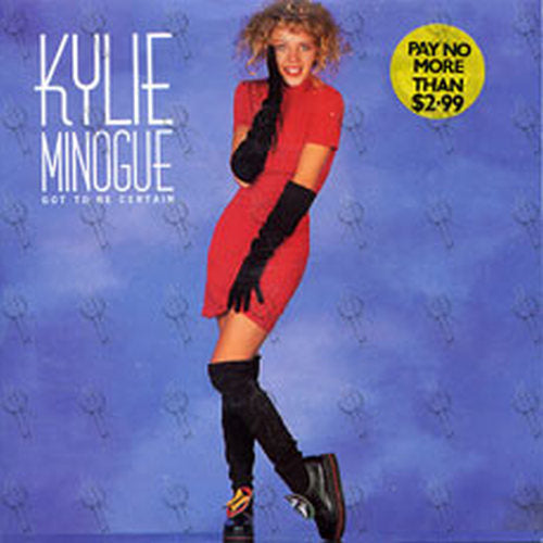MINOGUE-- KYLIE - Got To Be Certain - 1