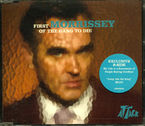 MORRISSEY - First Of The Gang To Die - 1