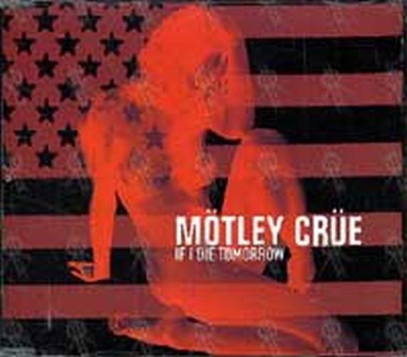 MOTLEY CRUE - If I Die Tomorrow - 1