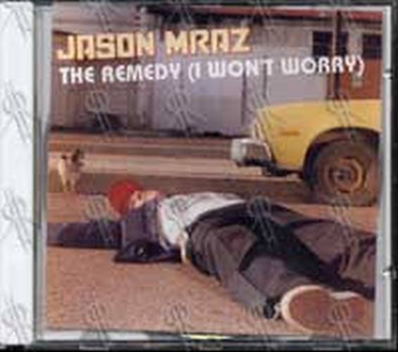 MRAZ-- JASON - The Remedy (I Won&#39;t Worry) - 1