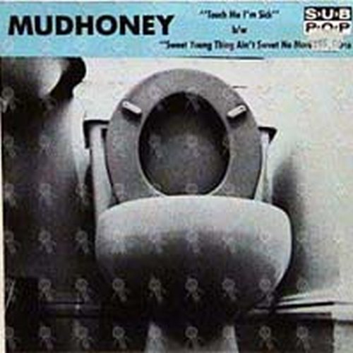 MUDHONEY - Touch Me I&#39;m Sick - 1