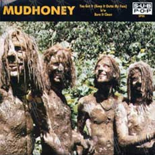 MUDHONEY - You Got It (Keep It Outta My Face) - 1