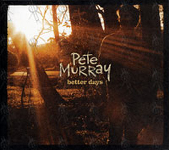 MURRAY-- PETE - Better Days - 1