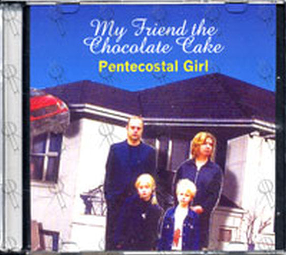 MY FRIEND THE CHOCOLATE CAKE - Pentecostal Girl - 1