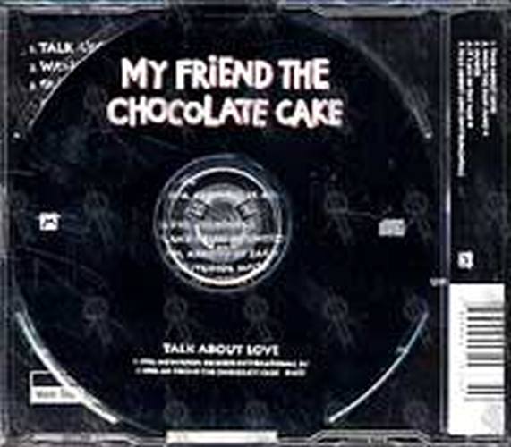 MY FRIEND THE CHOCOLATE CAKE - Talk About Love - 2