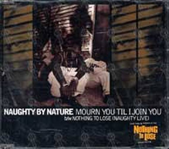 NAUGHTY BY NATURE - Mourn You Til I Join You - 1