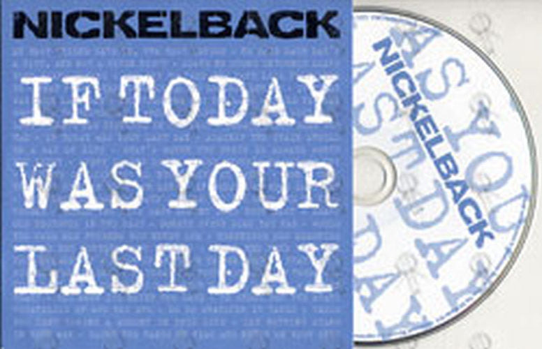 NICKELBACK - If Today Was Your Last Day - 1