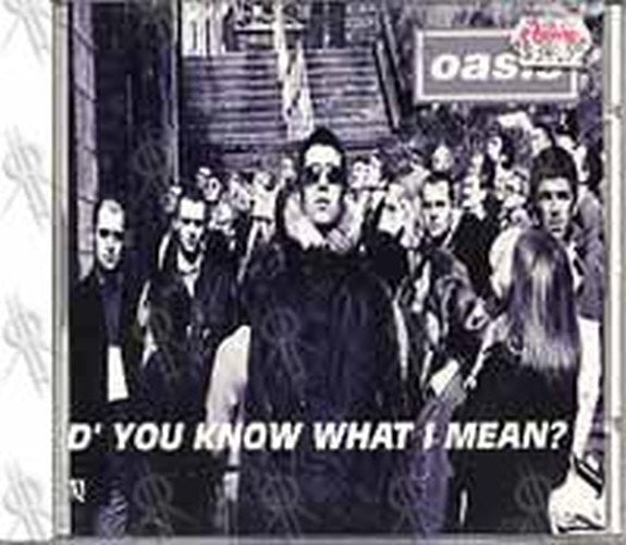 OASIS - D' You Know What I Mean? - 1