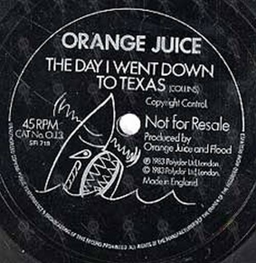 ORANGE JUICE - The Day I Went Down To Texas - 2