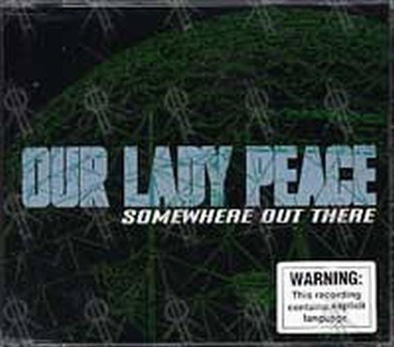 OUR LADY PEACE - Somewhere Out There - 1