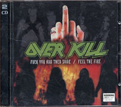OVER KILL - Fuck You And Then Some / Feel The Fire - 1