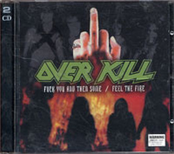 OVER KILL - Fuck You And Then Some / Feel The Fire - 1