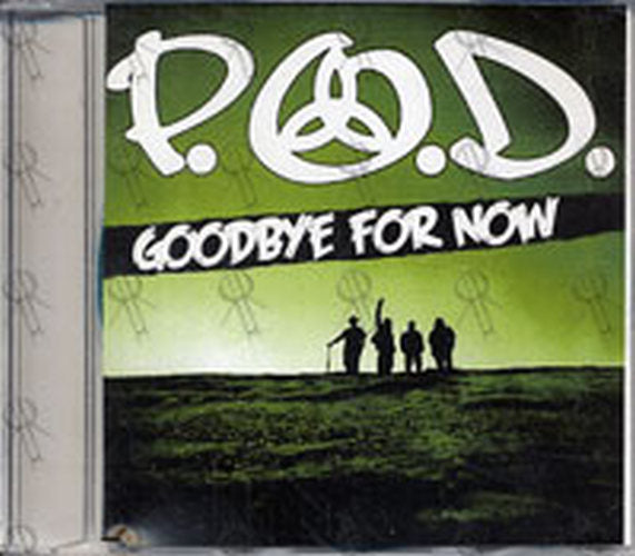 P.O.D. - Goodbye For Now - 1