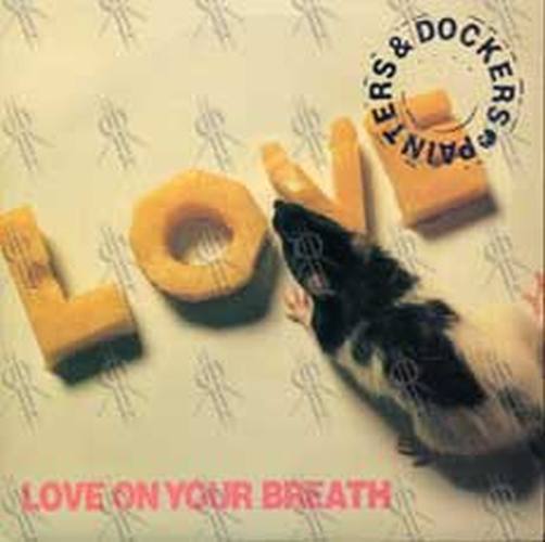 PAINTERS &amp; DOCKERS - Love On Your Breath - 1