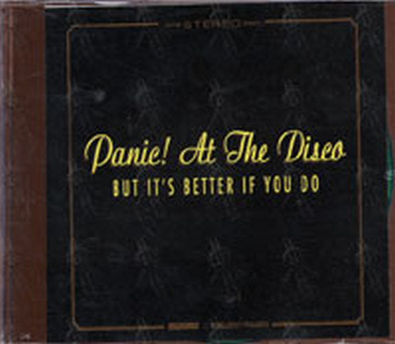 PANIC! AT THE DISCO - But It&#39;s Better If You Do - 1