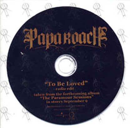 PAPA ROACH - To Be Loved - 1