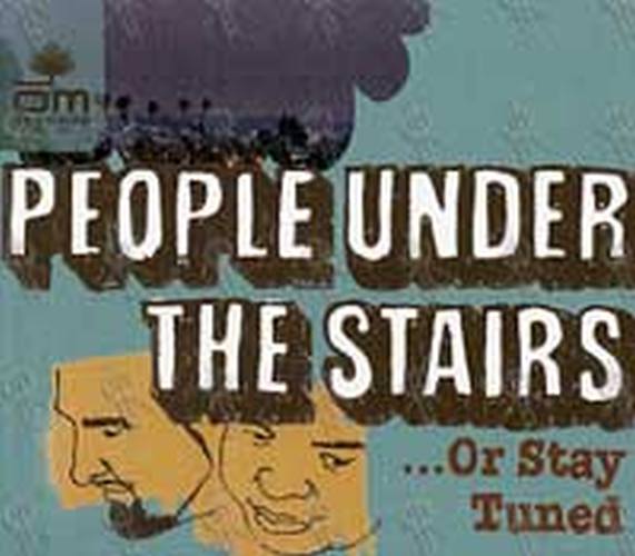 PEOPLE UNDER THE STAIRS - ...Or Stay Tuned - 1