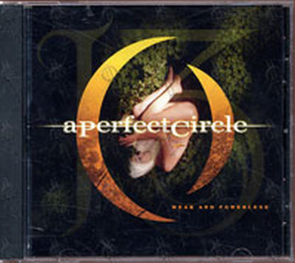 PERFECT CIRCLE-- A - Weak And Powerless - 1