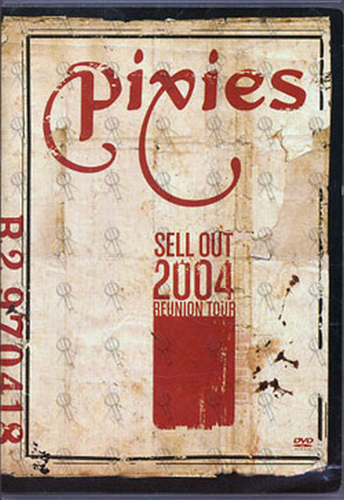 PIXIES - Sell Out: 2004 Reunion Tour - 1