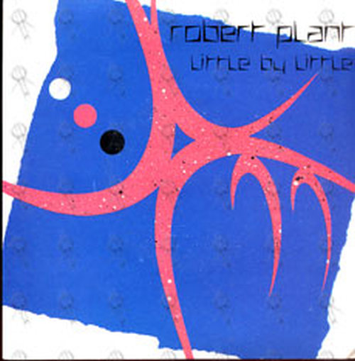 PLANT-- ROBERT - Little By Little - 1