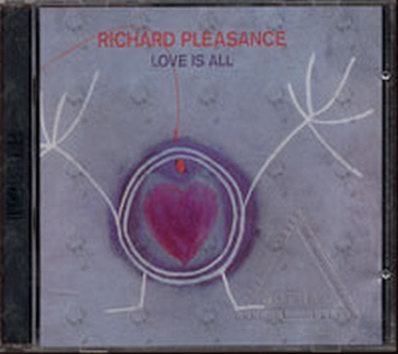 PLEASANCE-- RICHARD - Love Is All - 1