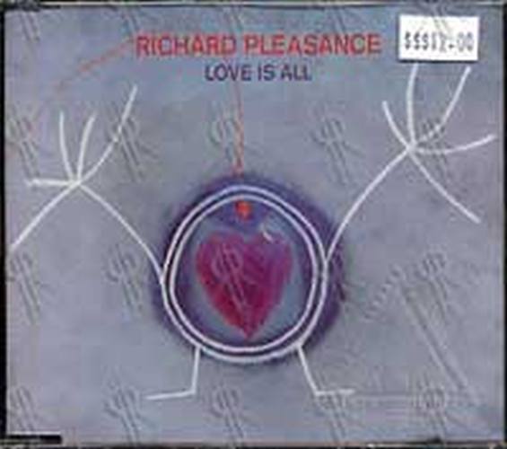 PLEASANCE-- RICHARD - Love Is All - 1