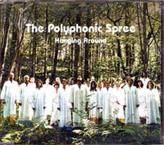 POLYPHONIC SPREE-- THE - Hanging Around - 1