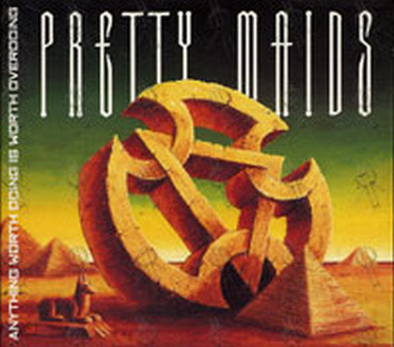 PRETTY MAIDS - Anything Worth Doing Is Worth Overdoing - 1