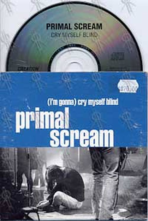 PRIMAL SCREAM - (I'm Gonna) Cry Myself Blind - 1