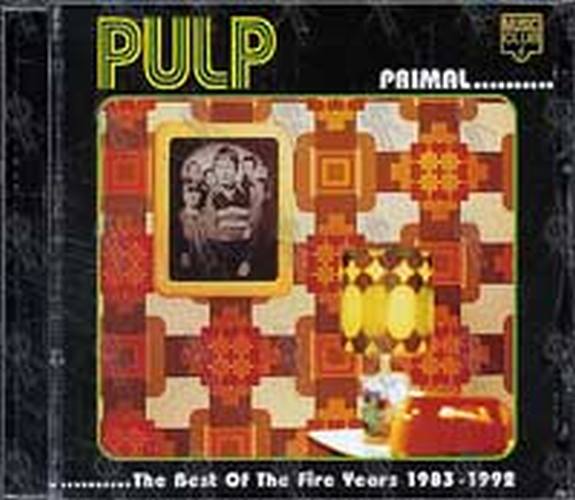 PULP - Primal ... The Best Of The Fire Years 1983-1992 - 1