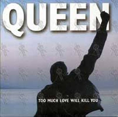 QUEEN - Too Much Love Will Kill You - 1
