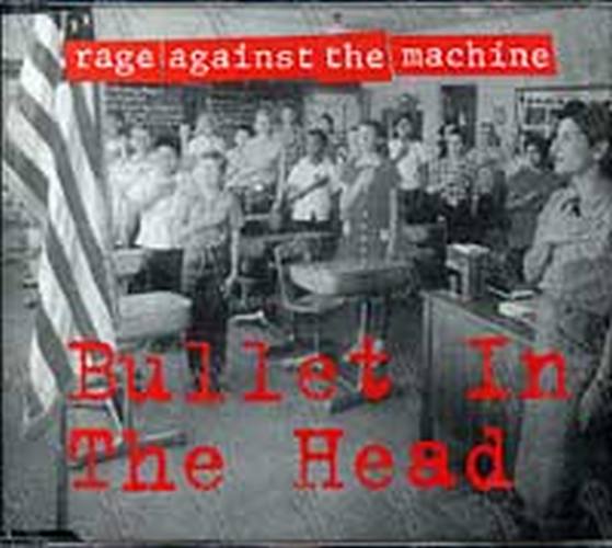 RAGE AGAINST THE MACHINE - Bullet In The Head - 1