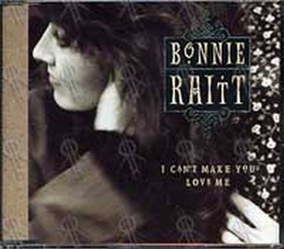 RAITT-- BONNIE - I Can't Make You Love Me - 1